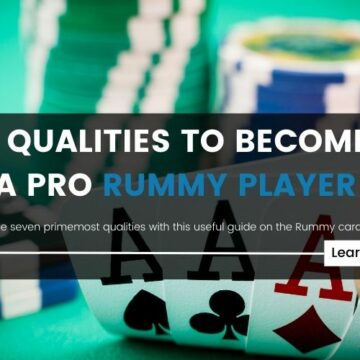 Seven Qualities to Become a Pro Rummy Player