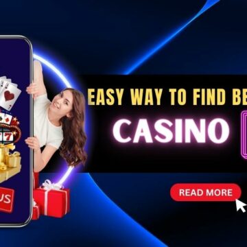 What are the Easy Ways to Find Best Casino Bonuses?