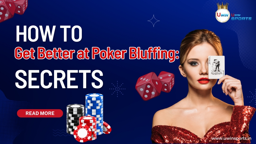 How to Get Better at Poker Bluffing: Developing Your Art of Bluffing