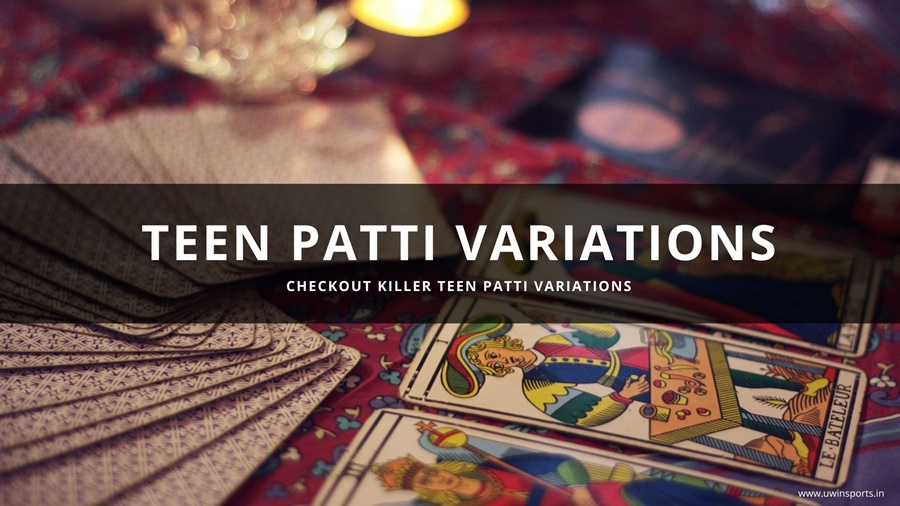 5 Killer Teen Patti Variations by Uwin Sports